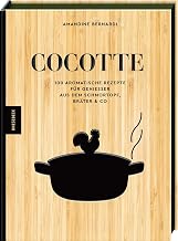 Cocotte: 100 aromatische Rezepte für Genießer aus dem Schmortopf, Bräter & Co. Deftige Schmorg…